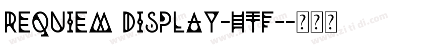 Requiem Display-HTF-字体转换